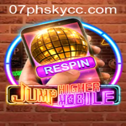 Dive into the World of JumpHighermobile and Discover 07phsky.cc